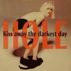Hole : Kiss Away the Darkest Day